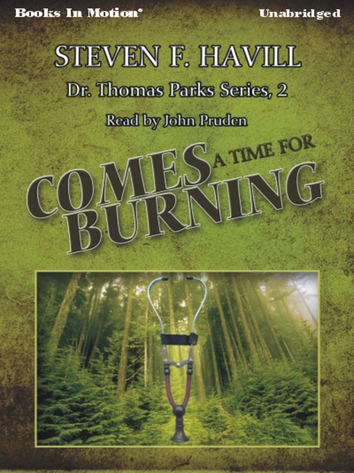 Title details for Comes a Time for Burning by Steven F. Havill - Available